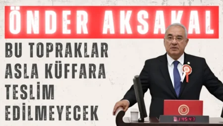 DSP Genel Başkanı Önder Aksakal: ‘Bu topraklar asla küffara teslim edilmeyecek’